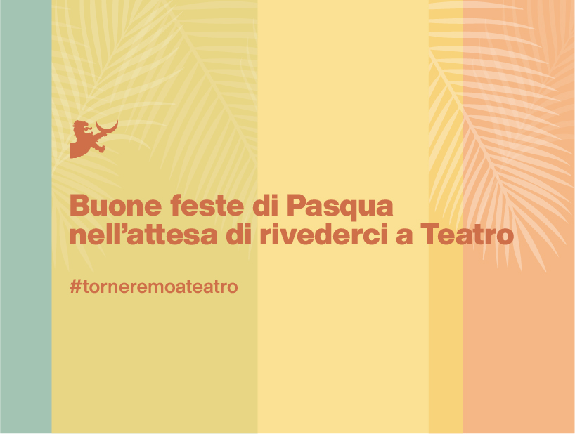 Buone festività di Pasqua nell'attesa di rivederci a teatro - Teatro di Lonigo